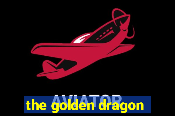 the golden dragon